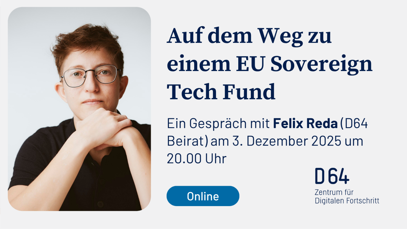 Sharepic mit D64-Beirat Felix Reda. Auf dem Weg zu einem EU Sovereign Tech Fund. Ein Gespräch mit Felix Reda am 3.12. um 20 Uhr online