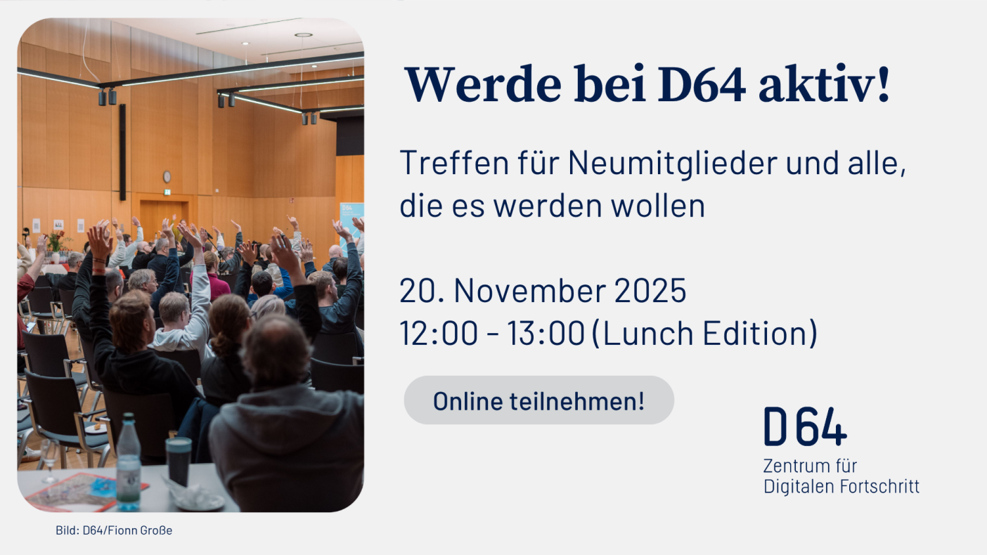Werde bei D64 aktiv. Treffen für Neumitglieder und alle, die es werden wollen. 20.November 12-13 Uhr 